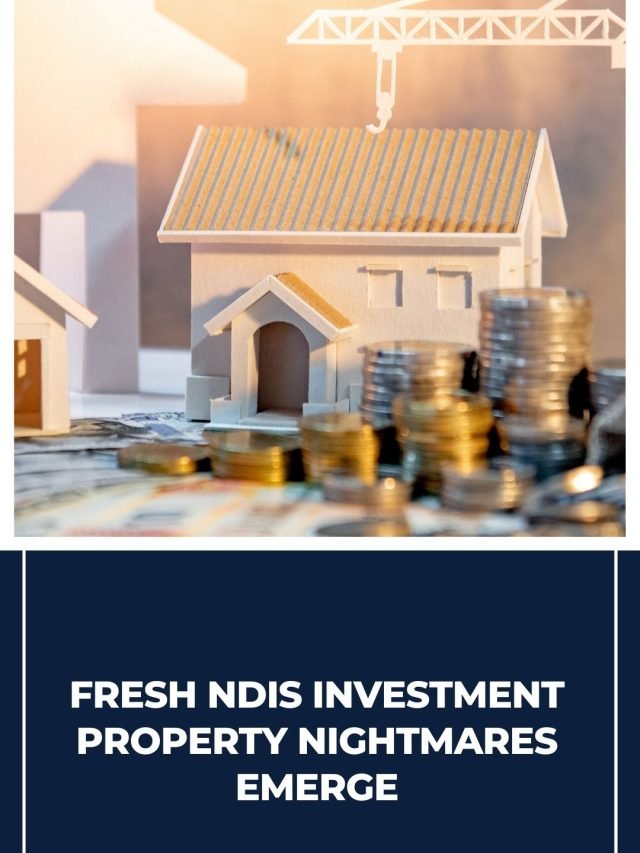 disability services investment property nightmares emerge -01