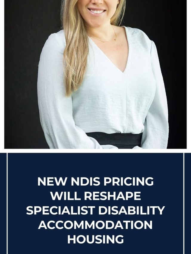 New disability services pricing will reshape Specialist Disability Accommodation housing 21