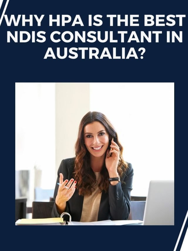 Why HPA is the best disability services consultant in Australia