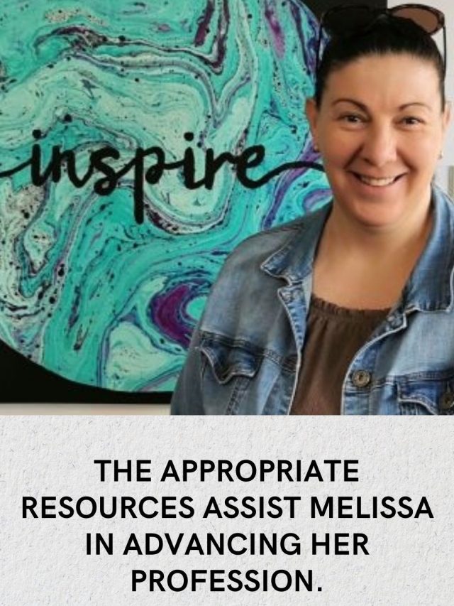 The appropriate resources assist Melissa in advancing her profession (1)